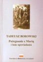 Pożegnanie z Marią i inne opowiadania - Tadeusz Borowski