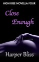 Close Enough - Harper Bliss