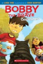 Bobby the Brave (Sometimes) (Bobby Vs Girls) - Lisa Yee, Dan Santat