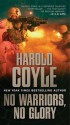 No Warriors, No Glory - Harold Coyle