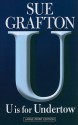 U Is for Undertow (Kinsey Millhone Mysteries) - Sue Grafton