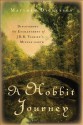 A Hobbit Journey: Discovering the Enchantment of J.R.R. Tolkien's Middle-earth - Matthew Dickerson