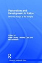 Pastoralism and Development in Africa: Dynamic Change at the Margins - Andy Catley, Jeremy Lind, Ian Scoones