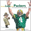 For the Love of the Packers: An A-to-Z Primer for Packers Fans of All Ages - Frederick C. Klein, Mark Anderson, Paul Hornung