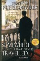 Somewhere I Have Never Travelled: A Novel of Paris - Wolfram Fleischhauer