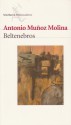 Beltenebros - Antonio Muñoz Molina