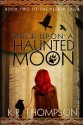 Once Upon a Haunted Moon - K.R. Thompson