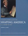 Student Course Guide for Shaping America to Accompany The American Promise, Volume 1: U.S. History to 1877 - James L. Roark, Kenneth G. Alfers