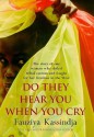 Do They Hear You When You Cry? - Fauziya Kassindja, Layli Miller Bashir, Fauziya Kasinga