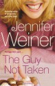 The Guy Not Taken - Jennifer Weiner