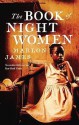 The Book Of Night Women - Marlon James