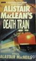 Alistair MacLean's Death Train - Alastair MacNeill