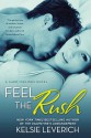 Feel the Rush - Kelsie Leverich