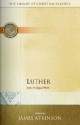 Luther: Early Theological Works - James Atkinson