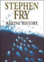 Making History - Stephen Fry