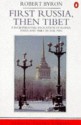 First Russia, Then Tibet (Penguin Travel Library) - Robert Byron