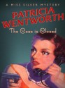 Case is Closed (Miss Silver Mysteries) - Patricia Wentworth