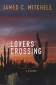 Lovers Crossing - James C. Mitchell