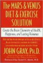 The Mars and Venus Diet and Exercise Solution - John Gray, Bryan Turner, Daniel G. Amen