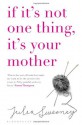 If It's Not One Thing, It's Your Mother - Julia Sweeney