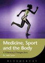 Medicine, Sport and the Body: A Historical Perspective - Neil Carter