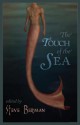 The Touch of the Sea - Steve Berman, Nathan Burgoine, Matthew A. Merendo, Jonathan Harper, Jeff Mann, Damon Shaw, Joel Lane, Alex Jeffers, Brandon Cracraft, Vincent Kovar, Chaz Brenchley, John Howard