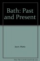 Bath: Past and Present - Noel Joyce, H.Mary Wills, Maria Joyce