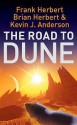 The Road To Dune - Frank Herbert, Brian Herbert, Kevin J. Anderson