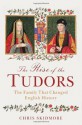 The Rise of the Tudors: The Family That Changed English History - Chris Skidmore