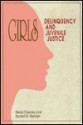 Girls, Delinquency, and Juvenile Justice - Meda Chesney-Lind, Randall G. Shelden