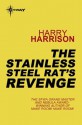 The Stainless Steel Rat's Revenge: The Stainless Steel Rat Book 2 - Harry Harrison