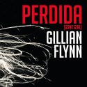 Perdida - Gillian Flynn, Natalia Hencker, Mauricio Meléndez