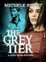 The Grey Tier: A Dead Celeb Mystery - Michele Scott