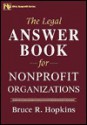 The Legal Answer Book for Nonprofit Organizations - Bruce R. Hopkins