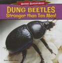 Dung Beetles: Stronger Than Ten Men! - Emma Carlson Berne