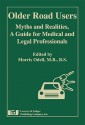 Older Road Users: Myths and Realities: A Guide for Medical and Legal Professionals - Morris Odell, Judith Charlton, Mark Cook, Michel Bedard, Peteris Darzins