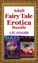 Adult Fairy Tale Erotica Bundle ("Alice's Sexual Discovery in a Wonderful Land" and "Amy Red Riding's Hood") - Liz Adams