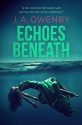 Echoes Beneath - J. A. Owenby