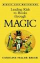 Leading Kids to Books Through Magic (Mighty Easy Motivators) - Caroline Feller Bauer, Richard Laurent