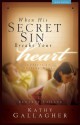 When His Secret Sin Breaks Your Heart - Kathy Gallagher, Beverly LaHaye