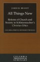 All Things New: Reform of Church and Society in Schleiermacher's Christian Ethics - James M. Brandt