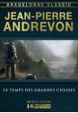 Le Temps des Grandes Chasses (French Edition) - Jean-Pierre Andrevon