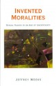 Invented Moralities: Sexual Values in an Age of Uncertainty - Jeffrey Weeks