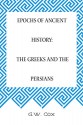 Epochs of Ancient History: The Greeks and the Persians - G.W. Cox