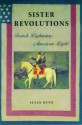 Sister Revolutions - Susan Dunn