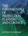 The Fundamentals of Production Planning and Control - Stephen N. Chapman, Chapman, Stephen N. Chapman, Stephen N.