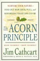 The Acorn Principle: Know Yourself, Grow Yourself - Jim Cathcart, Denis E. Waitley