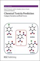 Chemical Toxicity Prediction: Category Formation and Read-Across - Mark Cronin, Judith Madden, Steven Enoch, Diana Anderson, David Roberts