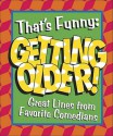 Getting Older: That's Funny! - Michael Cader