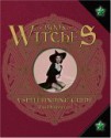 The Book of Witches: A Spellbinding Guide - Tim Dedopulos